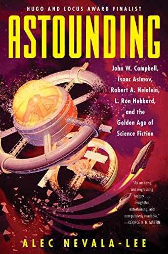 Astounding: John W. Campbell, – Paperback, by Nevala-Lee Alec – Very Good d