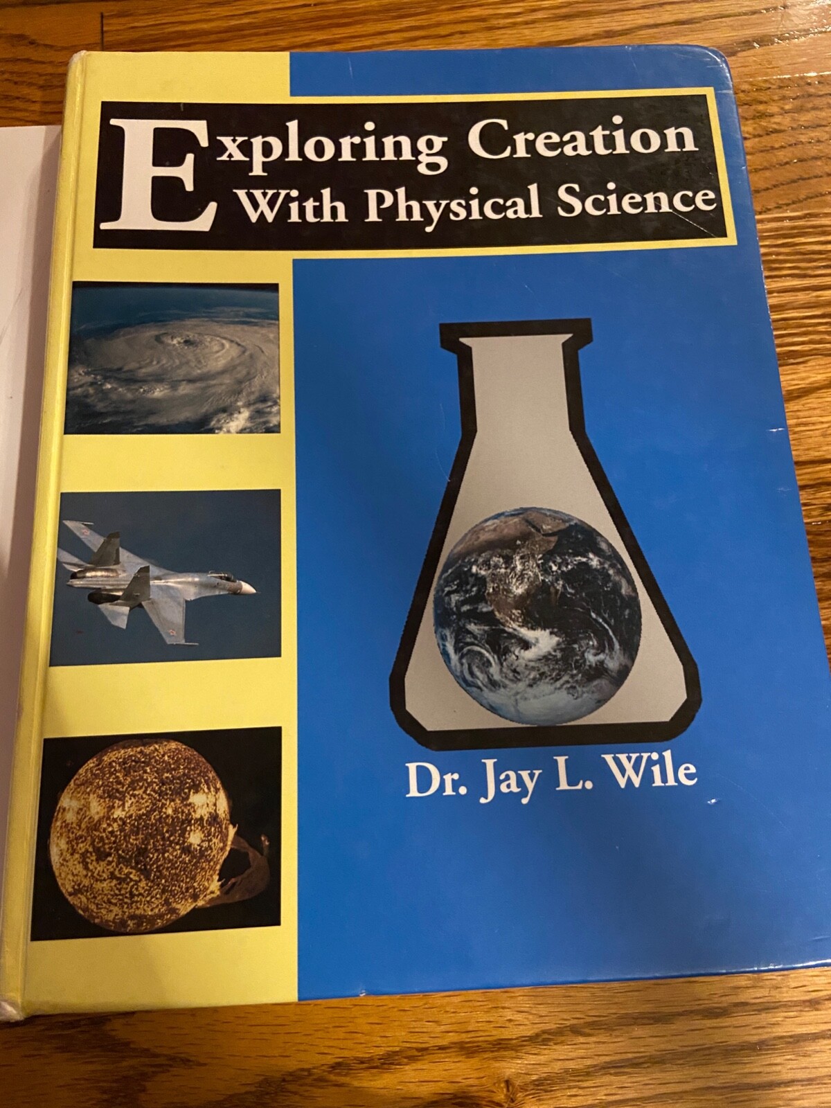 Exploring Creation With Physical Science by Dr. Jay L. Wile