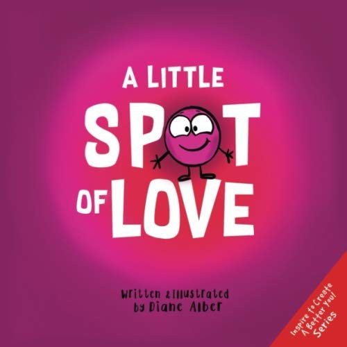 A Little SPOT of Love – paperback Alber, Diane