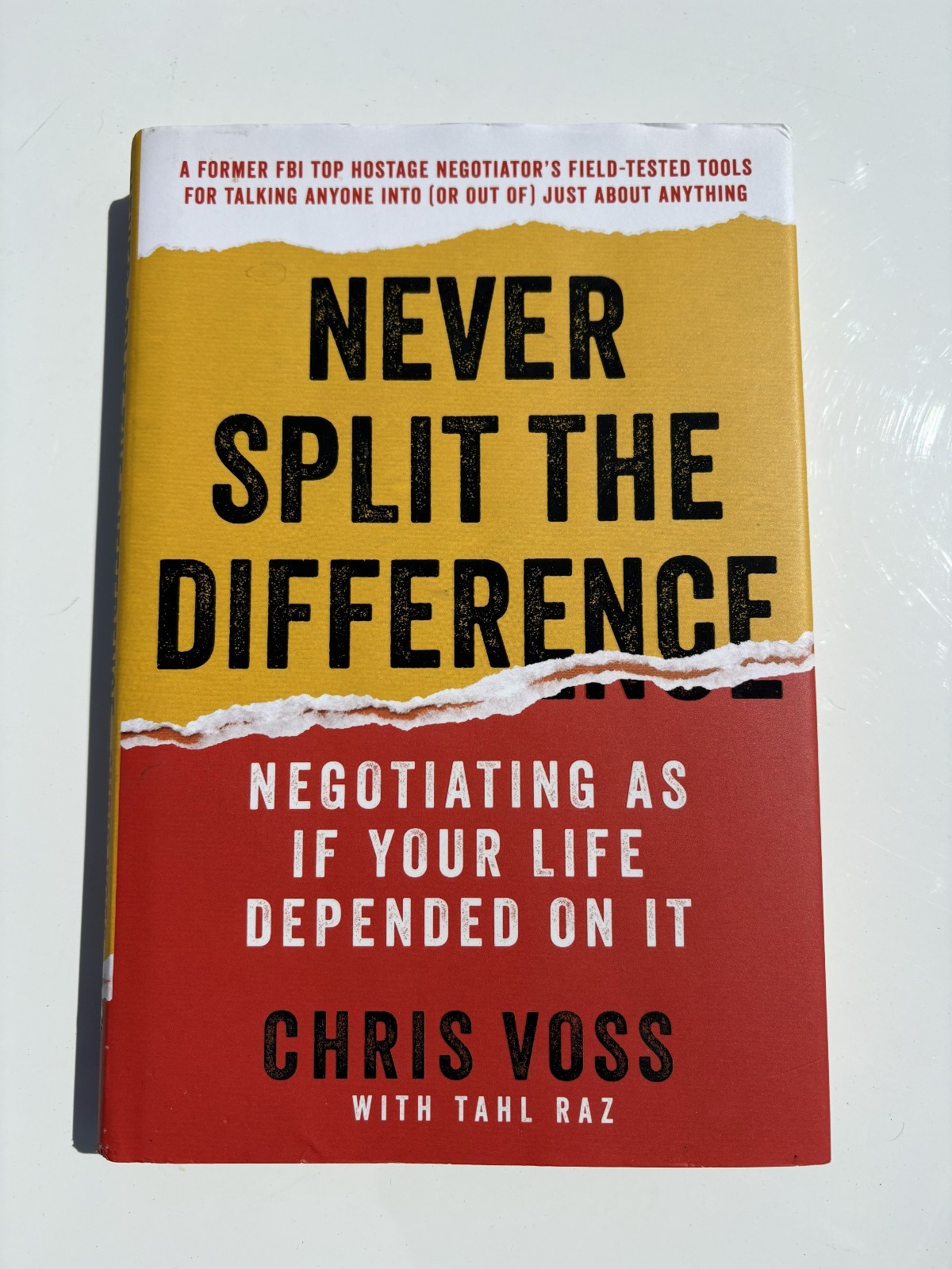 Never Split the Difference : Negotiating As If Your Life Depended by Chris Voss
