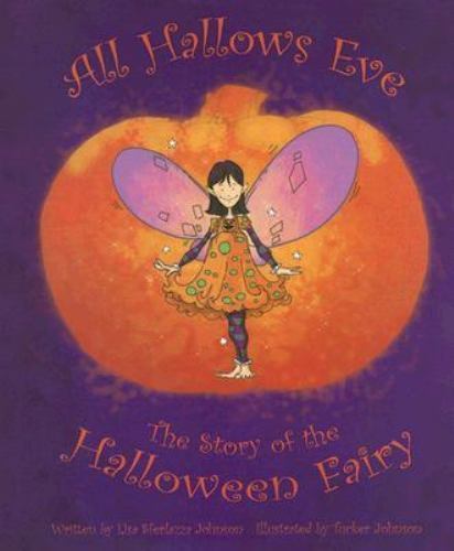 All Hallows Eve: The Story of the Halloween Fairy by Johnson, Lisa Sferlazza