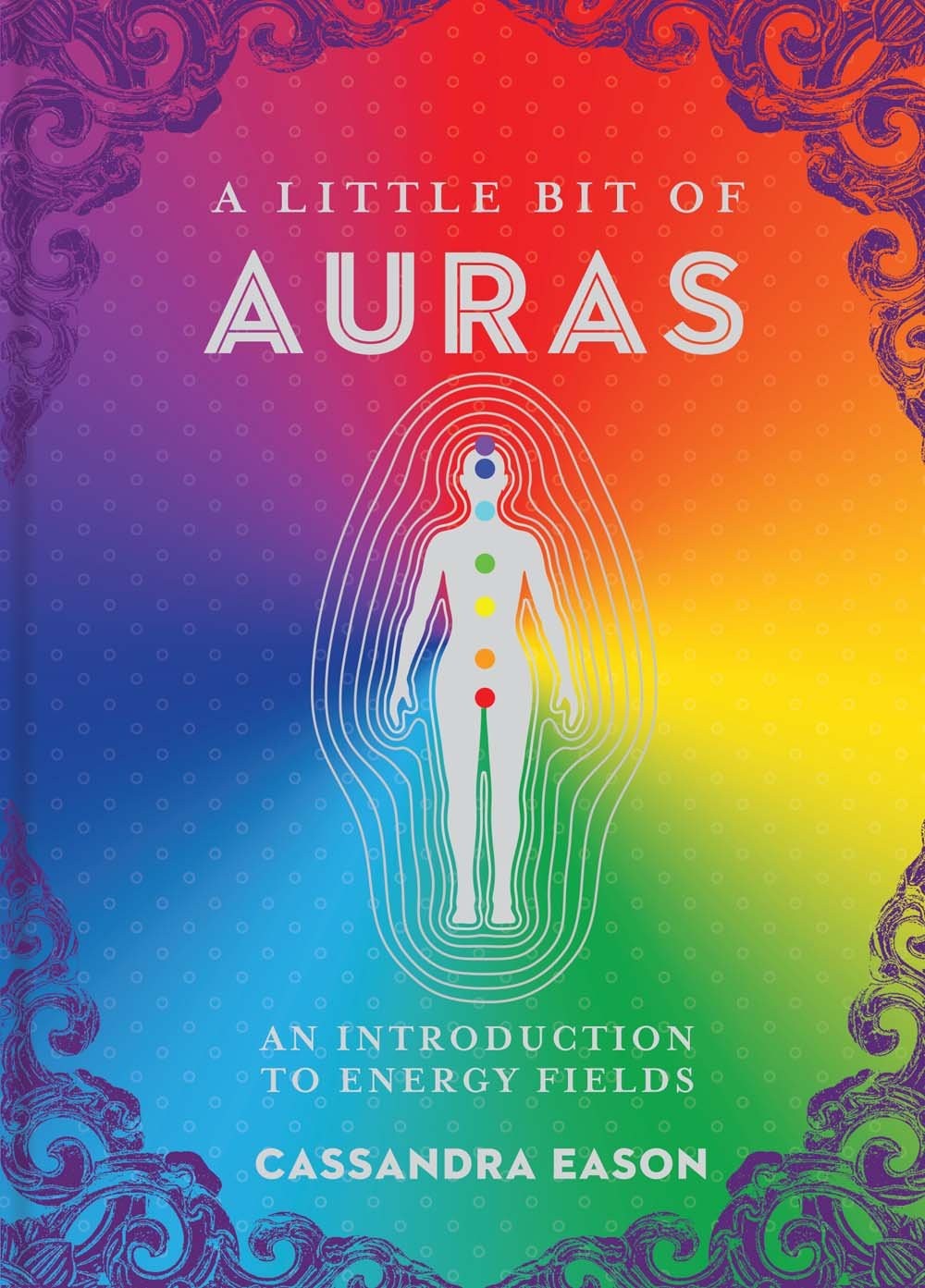 A Little Bit of Auras: An Introduction to Energy Fields (Little Bit Series) …