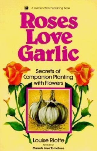 Roses Love Garlic by Riotte, Louise
