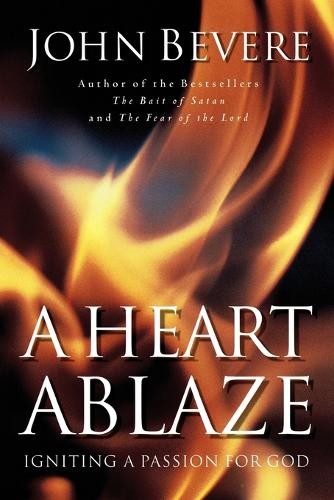John Bevere A Heart Ablaze (Paperback) (UK IMPORT)