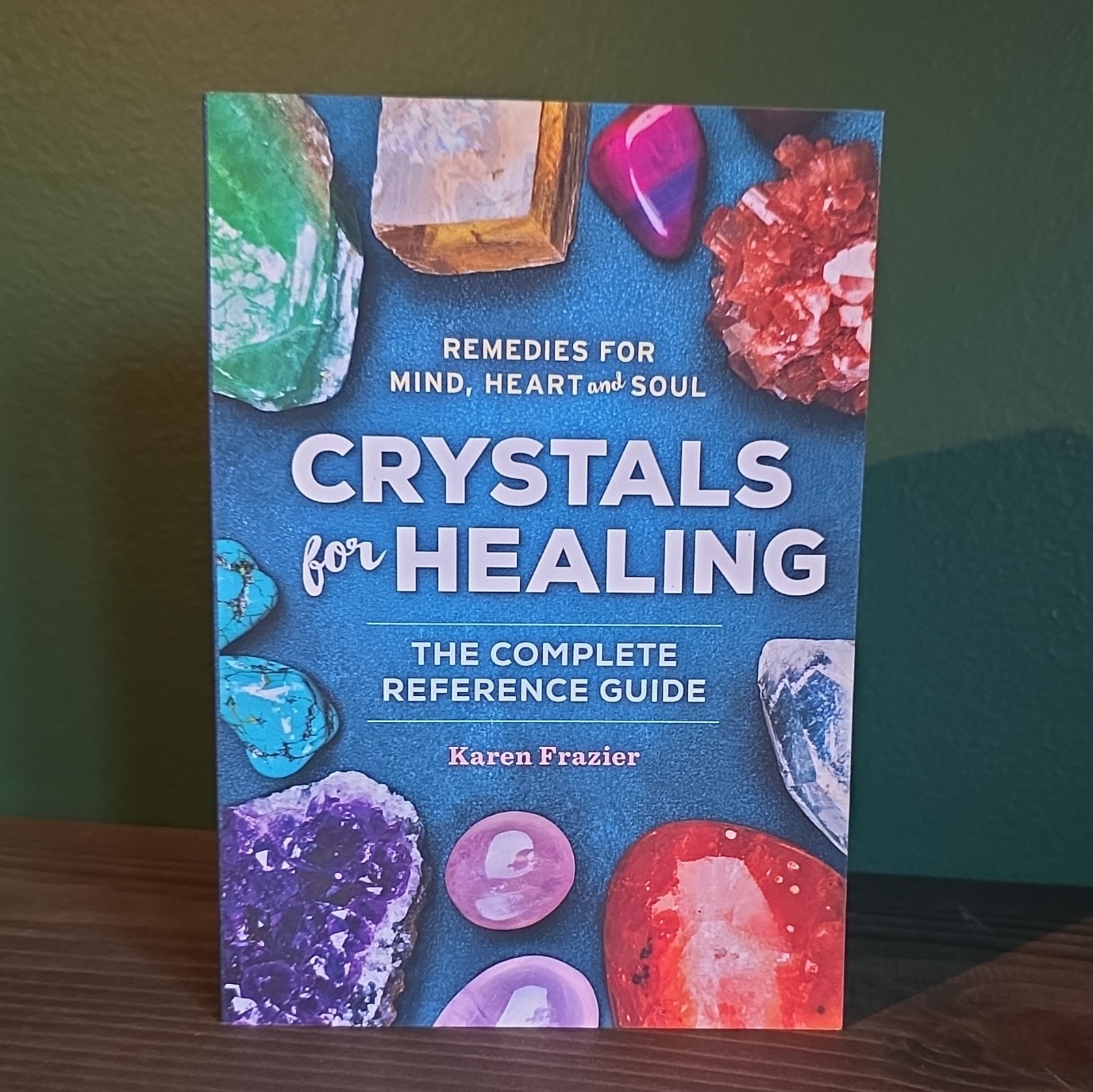 Karen Frazier Crystals for Healing Reference Guide 200+ Remedies PB 2015