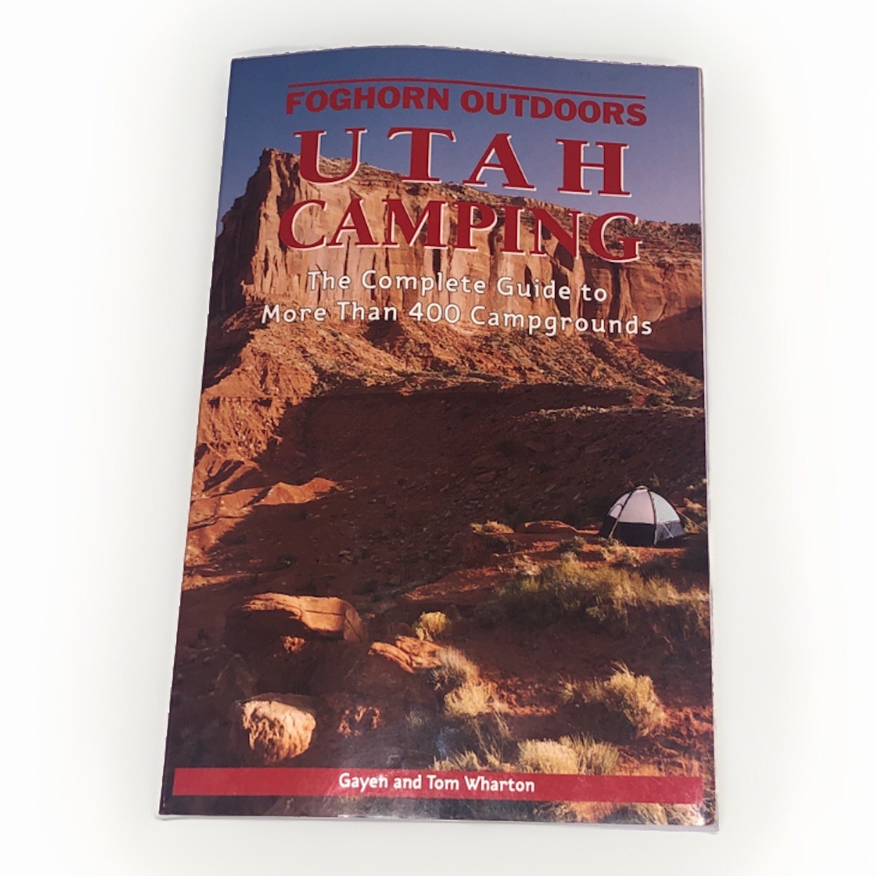 Foghorn Outdoors Utah Camping: The Complete Guide to More Than 400 Campgrounds