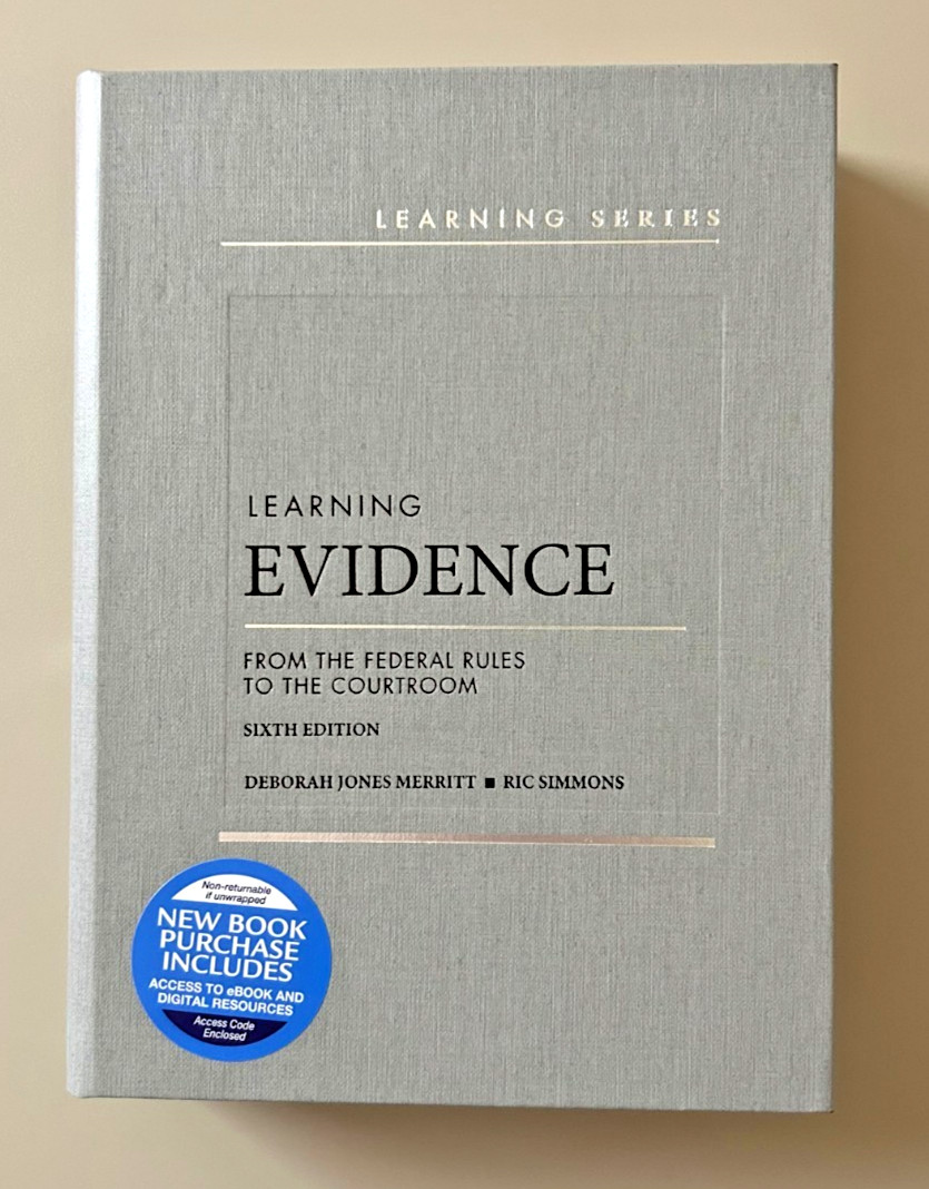 Learning Evidence: From the Federal Rules to the Courtroom 6 ed. Merritt Simmons