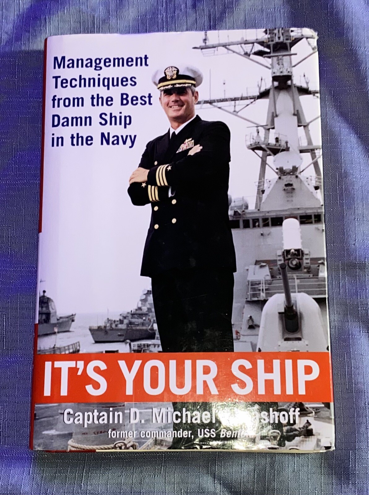 It’s Your Ship: Management Techniques Navy Capt. D. Michael Abrashoff Signed HC