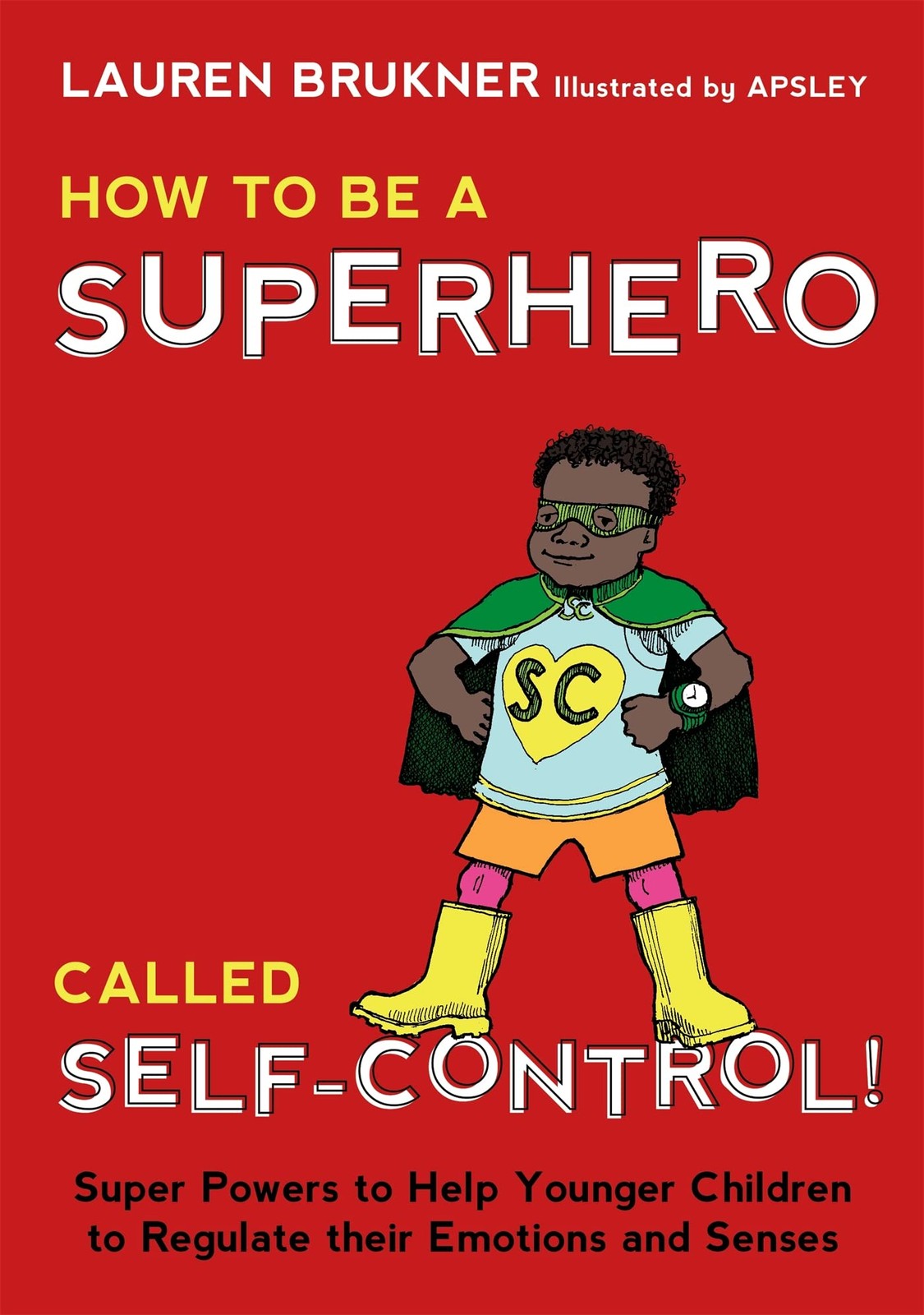 How to Be a Superhero Called Self-Control!: Super Powers to Help Younger Chi…