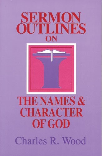 Sermon Outlines on the Names and Character of God (Easy-To-Use S