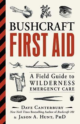 Bushcraft First Aid: A Field Guide to Wilderness Emergency Care (Bushcraft S…