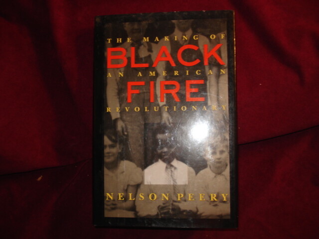 Peery, Nelson. Black Fire. The Making of an American Revolutionary. 1994. Imp