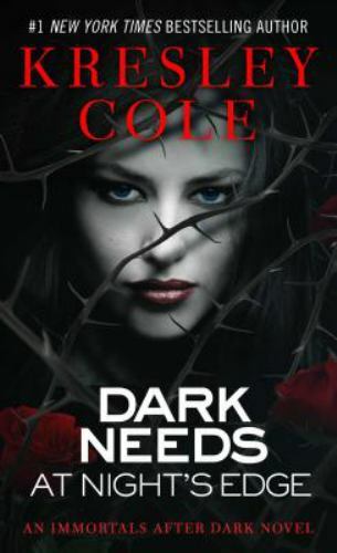 Dark Needs at Night’s Edge; Immortals Af- 9781416547075, paperback, Kresley Cole