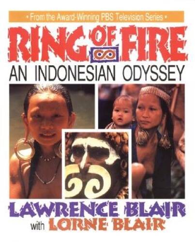 Ring of Fire: An Indonesian Odyssey – Paperback By Blair, Lawrence – GOOD