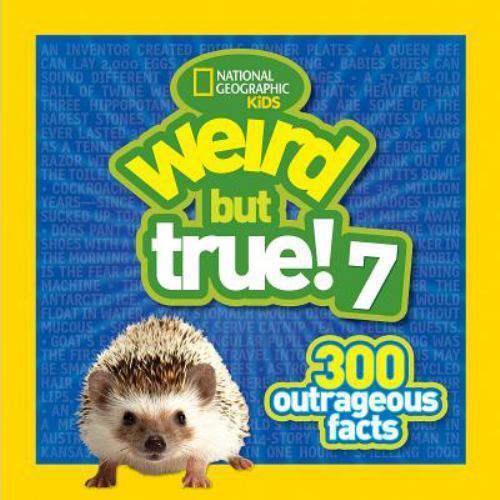 Weird But True 7: 300 Outrageous Facts – paperback, Kids, 9781426320866
