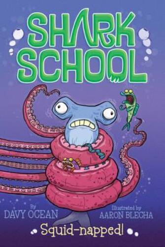 Squid-napped! (Shark School) – Paperback By Ocean, Davy – GOOD