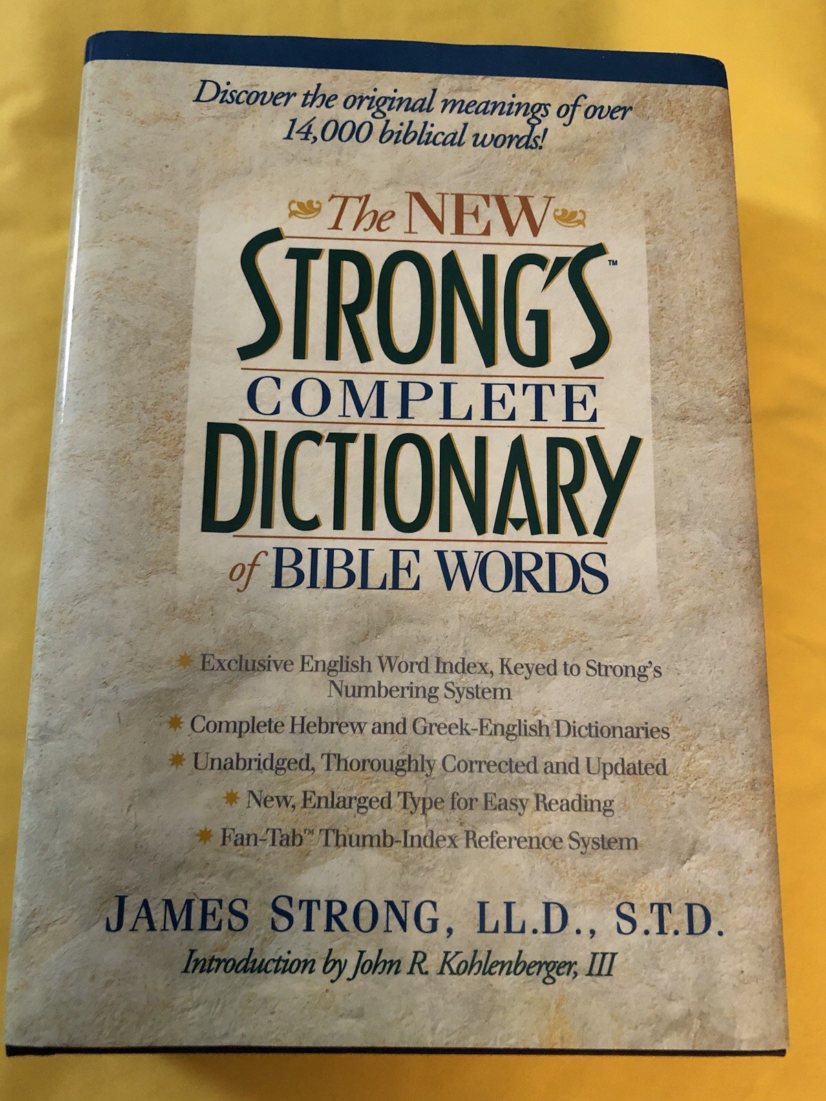 The New Strong’s Complete Dictionary of Bible Words James Strong 1996