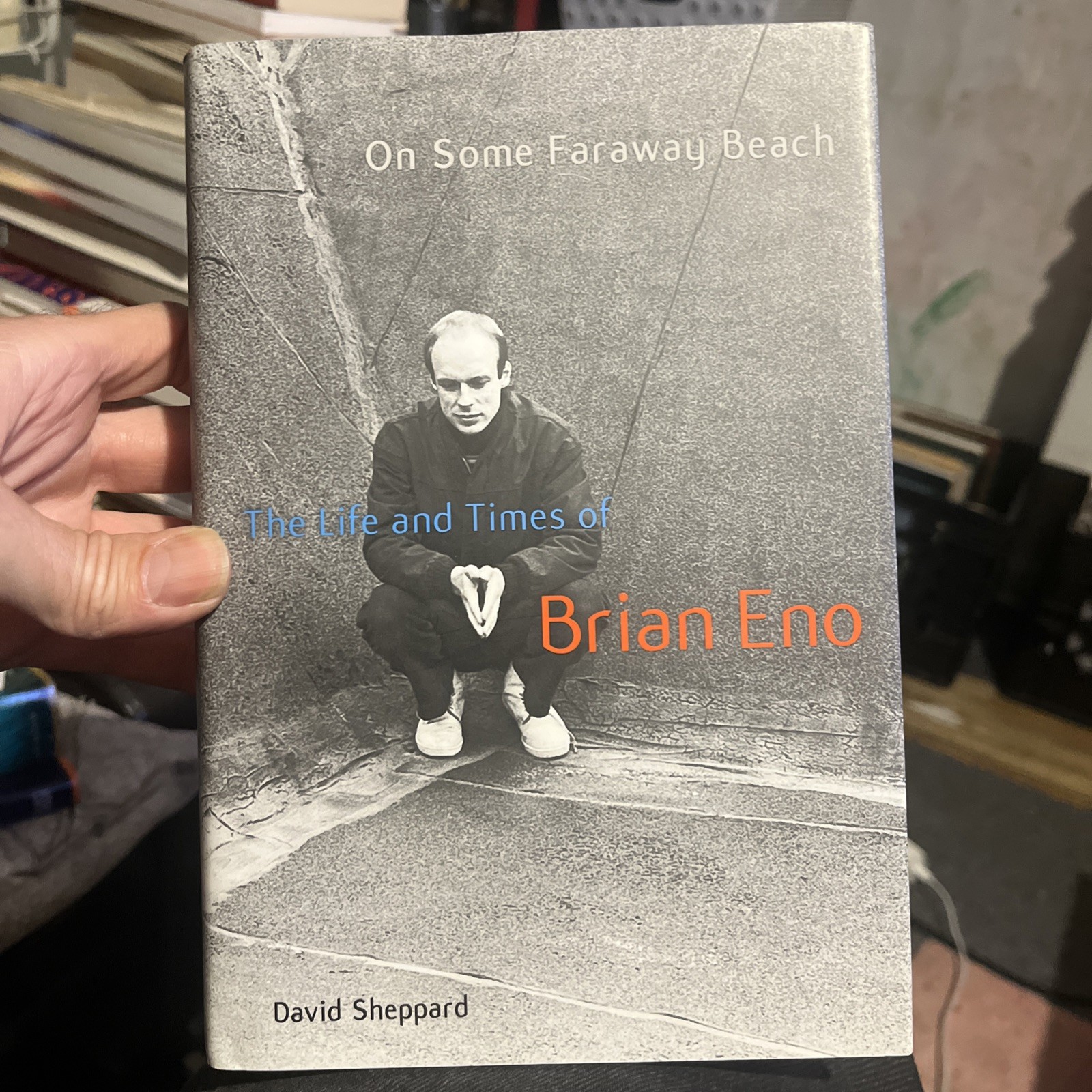 On Some Faraway Beach : The Life and Times of Brian Eno by David Sheppard (2009,