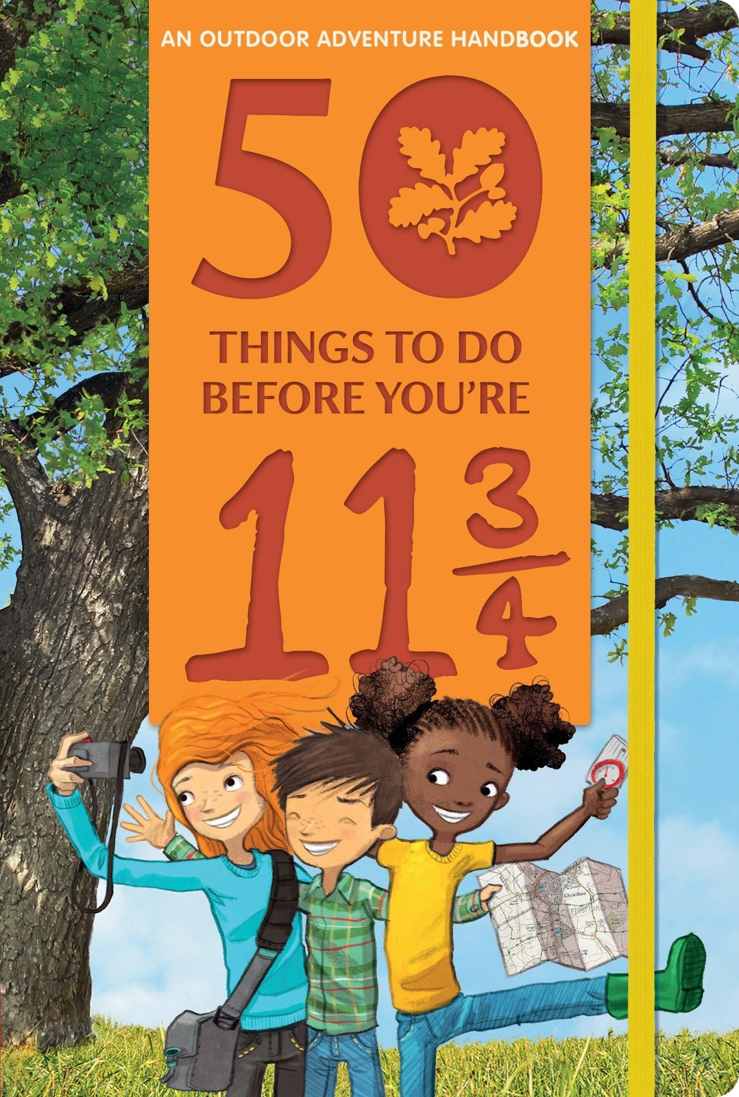 50 Things to Do Before You’re 11 3/4: An Outdoor Adventure Handbook – paperb…