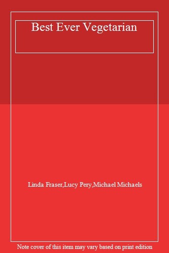 Best Ever Vegetarian By Linda Fraser
