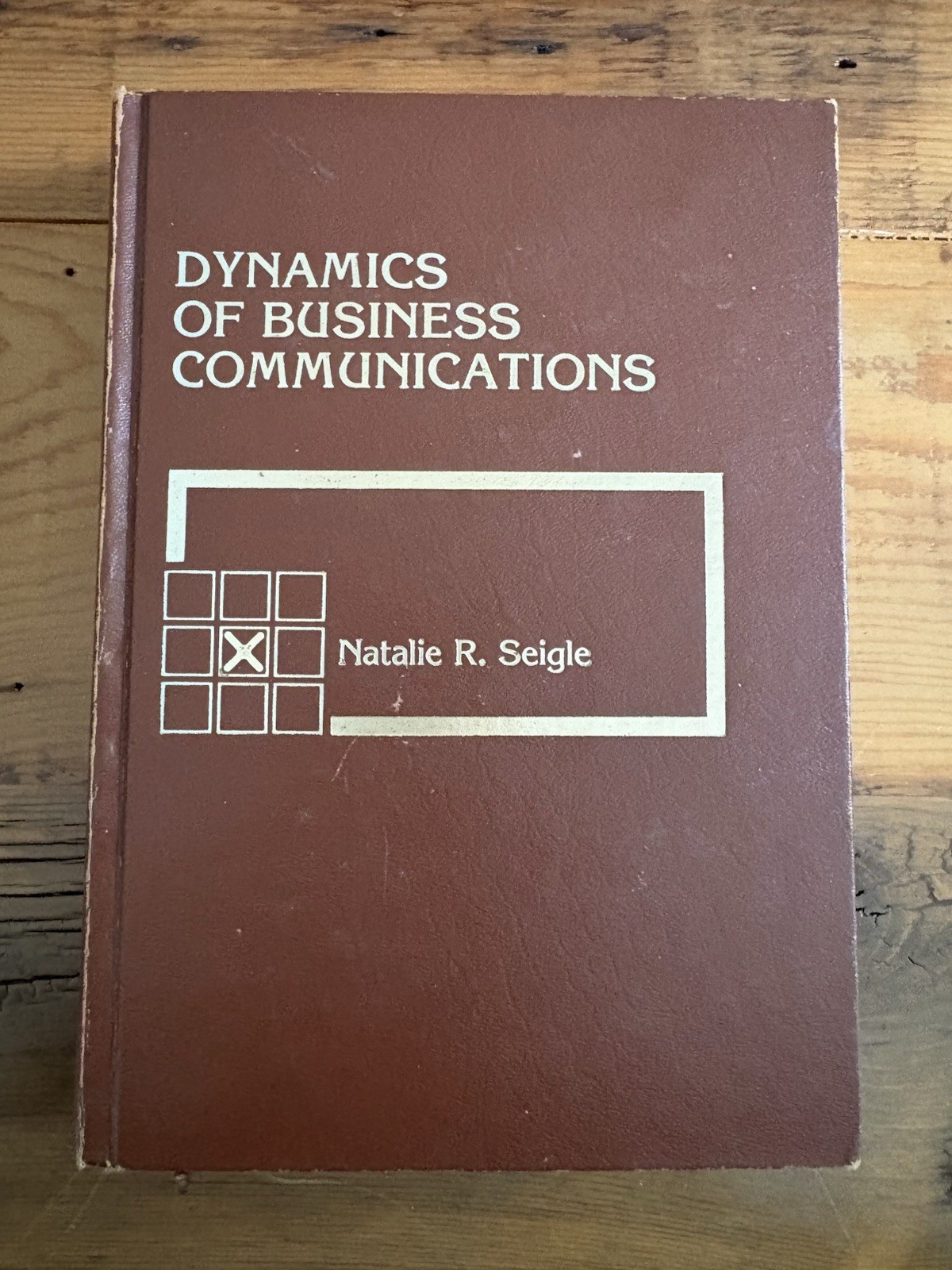 Dynamics of Business Communications Natalie R. Seigle 1984 John Wiley & Sons Inc