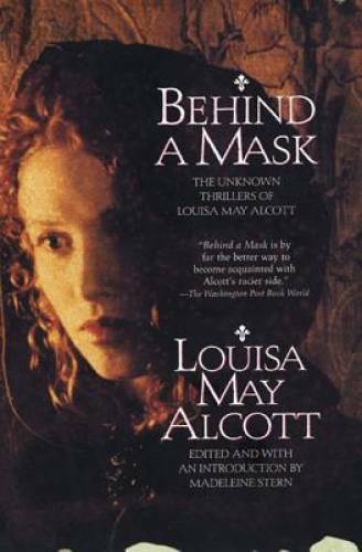 Behind a Mask: The Unknown Thrillers of Louisa May Alcott – Paperback – GOOD
