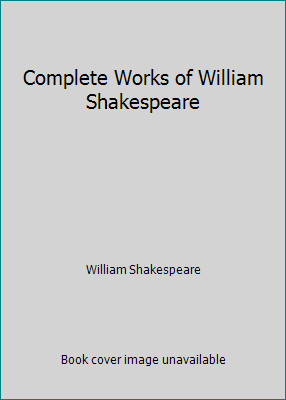 Complete Works of William Shakespeare by William Shakespeare
