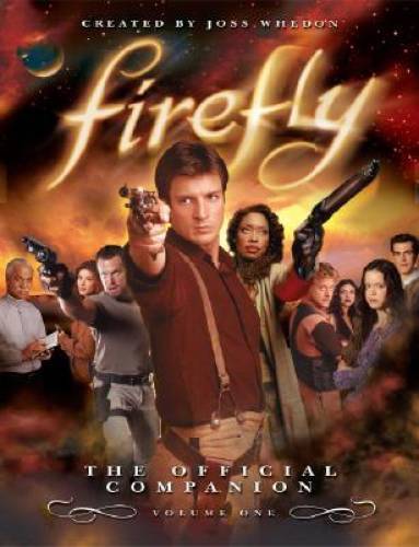 Firefly: The Official Companion: Volume One – Paperback By Whedon, Joss – GOOD