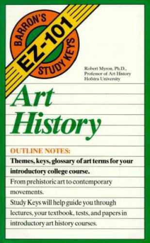 Art History (Barron’s EZ-101 Study Keys) – Paperback By Myron, Robert – GOOD