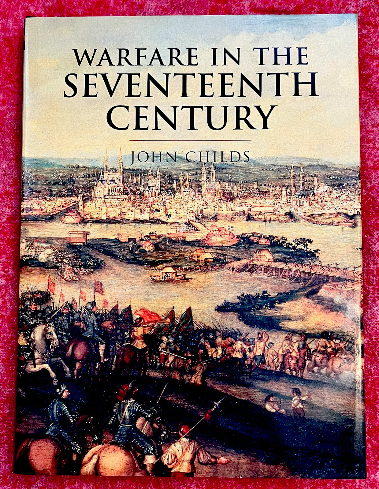 History of Warfare; Warfare in the Seventeenth Century by John Childs.(Used)-A1