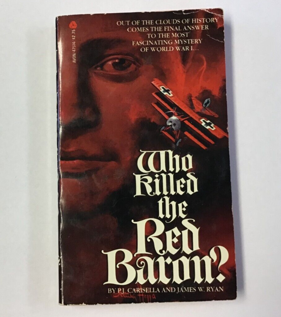 Who killed the Red Baron – Paperback By P J Carisella – And James Ryan