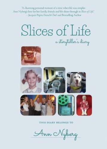 Slices of Life – Paperback By Nyberg, Ann – VERY GOOD