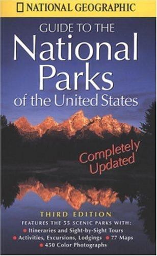 National Geographic’s Guide to the National Parks of the United States