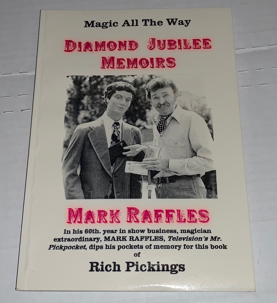 Diamond Jubilee Memoirs: Magic All the Way Mark Raffles 1997 Pickpocket