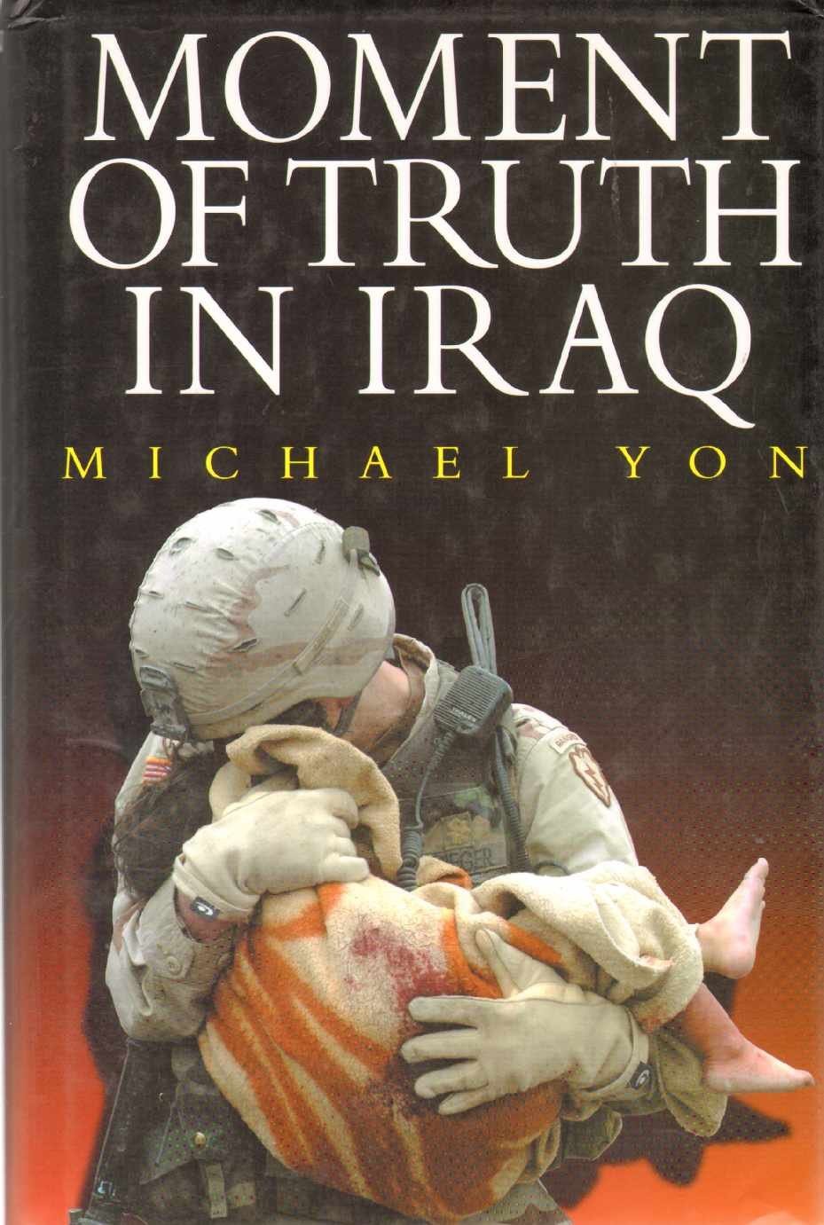 Moment of Truth in Iraq: How a New ‘greatest Generation’ of American Soldier…