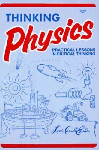 Thinking Physics : Practical Lessons in Critical Thinking, Gedanken Physics