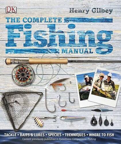 The Complete Fishing Manual – Hardcover By Gilbey, Henry – VERY GOOD