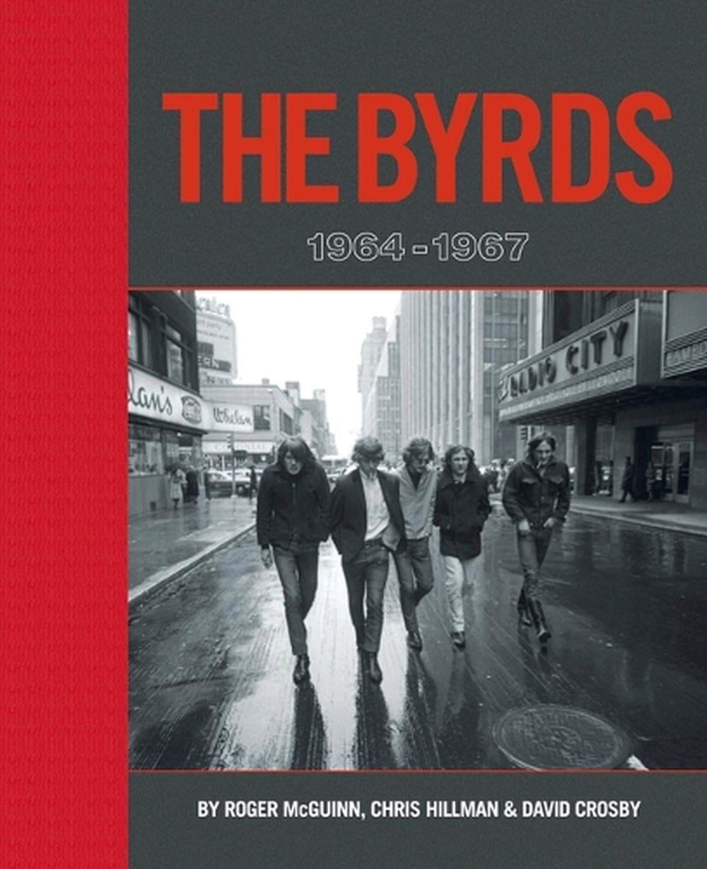 The Byrds: 1964-1967 Super Deluxe Edition: Signed Edition by Roger McGuinn Hardc