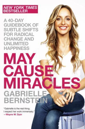 May Cause Miracles: A 40-Day Guidebook of Subtle Shifts for Radical Change…