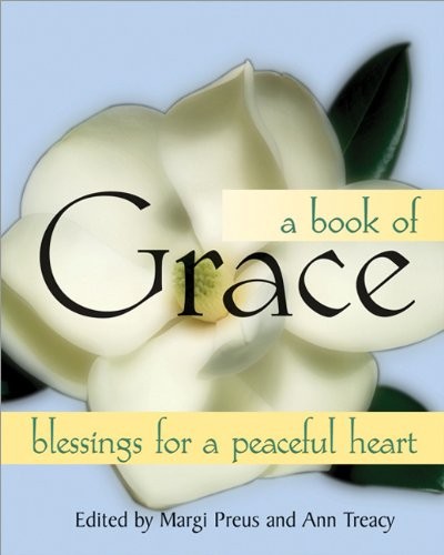 A Book of Grace: blessings for a peaceful heart By Margi Preus