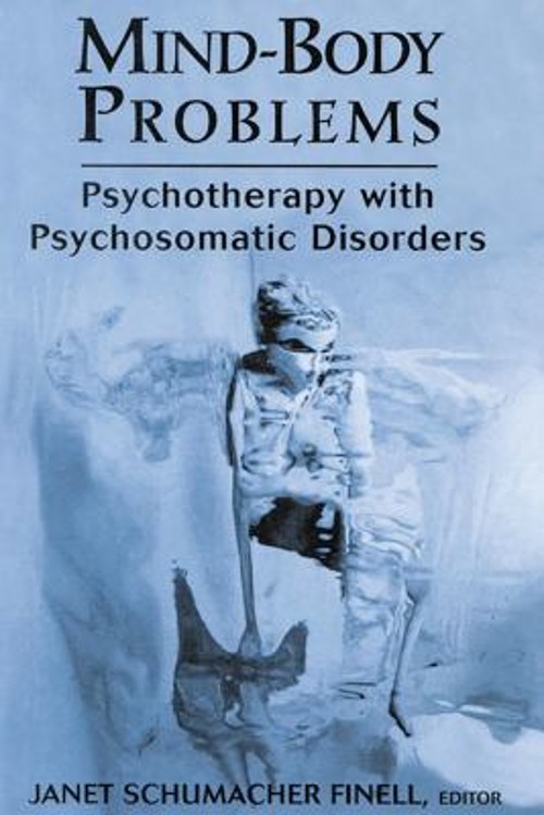 Mind-Body Problems : Psychotherapy with Psychosomatic Disorders H