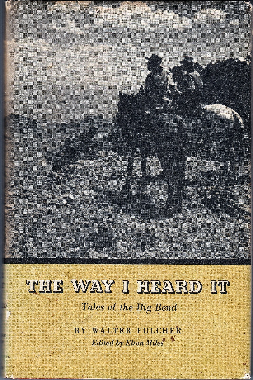 THE WAY I HEARD IT: TALES OF THE BIG BEND (1976) Walter Fulcher – Texas Folklore