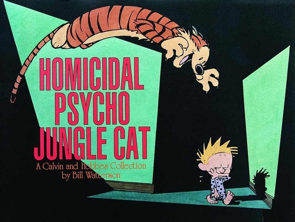 Homicidal Psycho Jungle Cat: A Calvin and Hobbes Collection – Bill Watterson