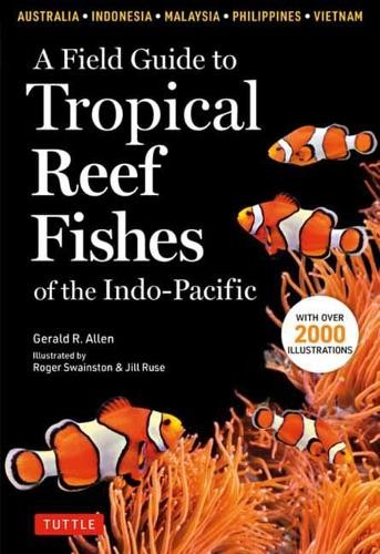 Gerald R Allen Field Guide to Tropical Reef Fishes of the Indo-Pacif (Paperback)