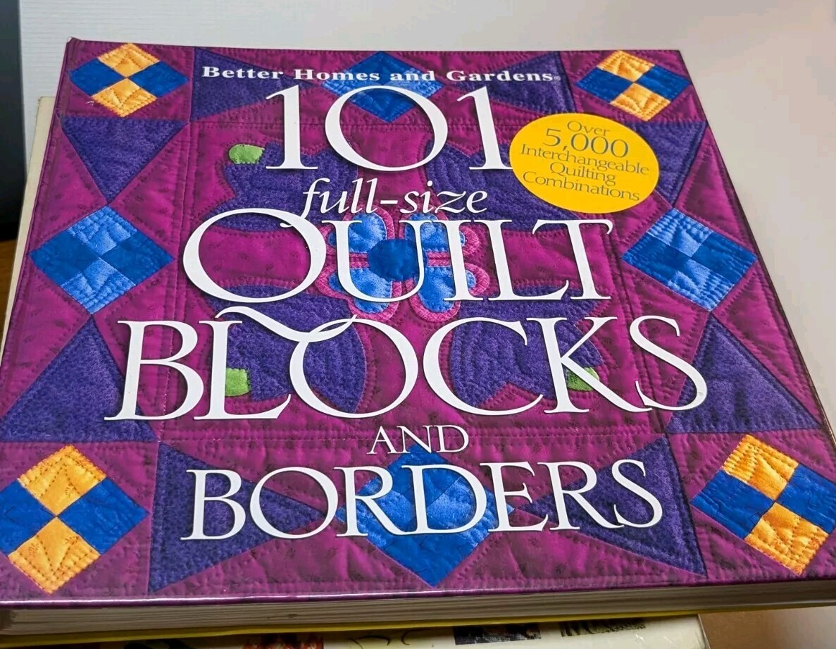 1998 101 Full-Size Quilt Blocks and Borders Better Homes and Gardens 216 pages