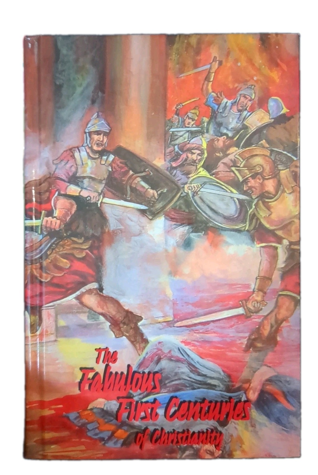 The Fabulous First Centuries of Christianity by Vance Ferrell