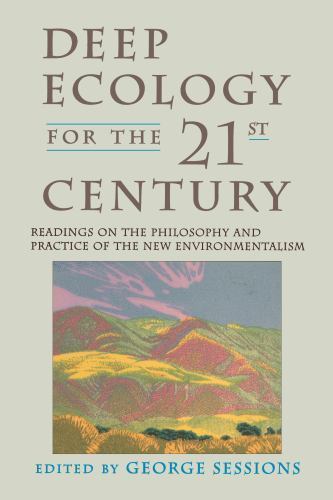 Deep Ecology for the Twenty-First Century by Sessions, George