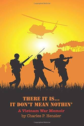 THERE IT ISIT DONT MEAN NOTHIN: A Vietnam War Memoir – Paperback – GOOD