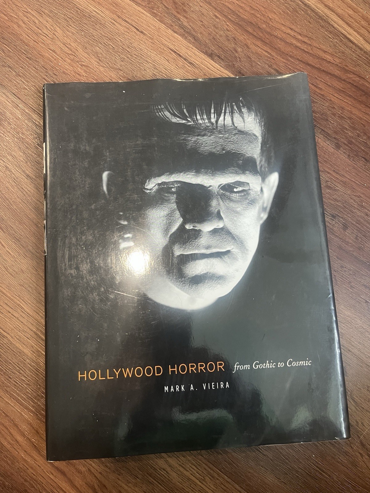 Hollywood Horror : From Gothic to Cosmic Hardcover Mark A. Vieira