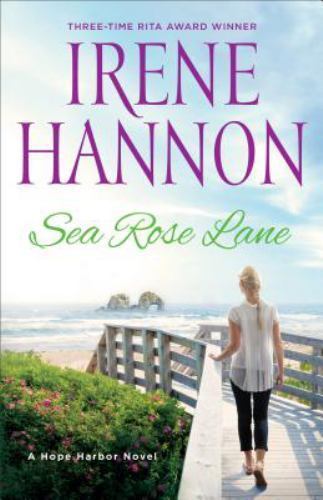 Sea Rose Lane: A Hope Harbor Novel (A Small Town Beach Read – Clean Christian Ro
